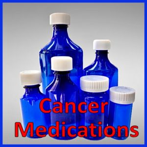 *Cancer Medications