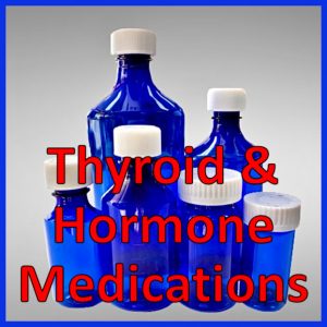 *Thyroid/Hormonal Medications